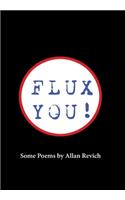 Flux You! Some Poems by Allan Revich: (English)