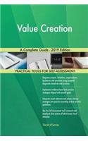 Value Creation A Complete Guide - 2019 Edition