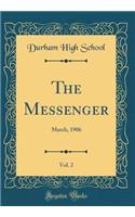 The Messenger, Vol. 2: March, 1906 (Classic Reprint)