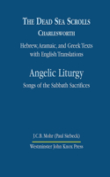 The Dead Sea Scrolls, Volume 4b: Angelic Liturgy: Songs of the Sabbath Sacrifices: Angelic Liturgy: Songs of the Sabbath Sacrifices