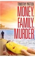 Money, Family, Murder