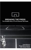 Breaking the Press The Incredible Story of the All American Red Heads