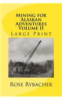 Mining for Alaskan Adventures Volume II