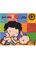 Just Like You Did