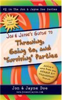 Jon & Jayne's Guide to Throwing, Going To, and 
