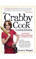 Crabby Cook: 135 Almost-Effortless Recipes Plus Survival Tips