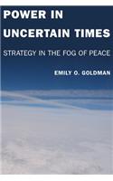 Power in Uncertain Times: Strategy in the Fog of Peace(English)