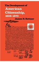 The Development of American Citizenship, 1608-1870