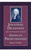 Jonathan Dickinson and the Formative Years of American Presbyterianism