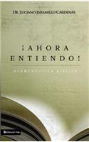 ¡Ahora Entiendo! Hermenéutica Bíblica
