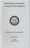 Grand Council of the Order of Royal and Select Masters Ceremony of Installation Ritual No. 2