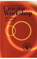 Anton Wilson's Cinema Workshop 4TH Edition