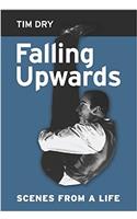 Falling Upwards: Scenes from a Life