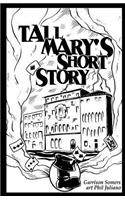 Tall Mary's Short Story