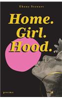 Home. Girl. Hood.