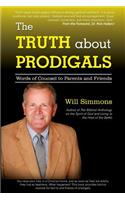 The Truth about Prodigals: Words of Counsel to Parents and Friends