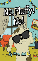 No, Fluffy! No!
