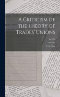 A Criticism of the Theory of Trades' Unions; no. 594