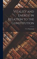 Vitality and Energy in Relation to the Constitution