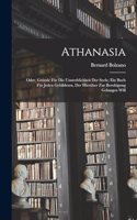 Athanasia; oder, Gründe für die Unsterblichkeit der Seele; ein Buch für jeden Gebildeten, der hierüber zur Beruhigung gelangen will