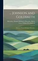 ... Johnson and Goldsmith; Essays by Thomas Babington Macaulay;