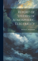 Report of Studies of Atmospheric Electricity