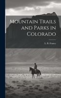 Mountain Trails and Parks in Colorado