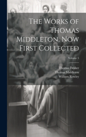 Works of Thomas Middleton, Now First Collected; Volume 5