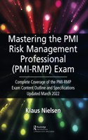 Mastering the PMI Risk Management Professional (PMI-RMP) Exam: Complete Coverage of the Pmi-Rmp Exam Content Outline and Specifications Updated March 2022