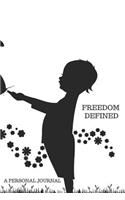 Freedom Defined: A Personal Journal Of Happiness, Learn To Love Yourself, Notebook Diary, A5 Paperback (6 X 9 Inches)100 High Quality Lined Pages, Hand Writing Paper
