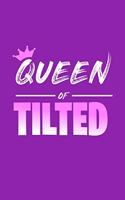 Queen of Tilted