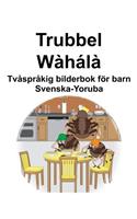 Svenska-Yoruba Trubbel Tvåspråkig bilderbok för barn