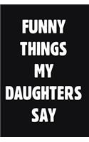 Funny Things My Daughters Say