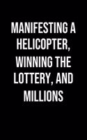 Manifesting A Helicopter Winning The Lottery And Millions