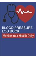 Blood Pressure Log Book: Tracking Journal for Systolic and Diastolic Blood Pressure