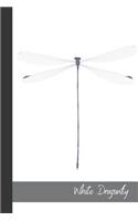 White Dragonfly: small lined Dragonfly Notebook / Travel Journal to write in (6'' x 9'')