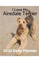 I Love My Airedale Terrier: 2020 Daily Planner