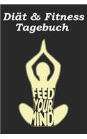 Diät und Fitness Tagebuch: 110 Seiten Yoga Diät, Abnehm und Fitness Tagebuch für über 90 Tage zum ausfüllen