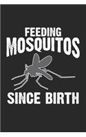 Feeding Mosquitos since Birth