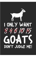 I Only Want Goats Don't Judge Me: Tierliebhaber Notizbuch liniert DIN A5 - 120 Seiten für Notizen, Zeichnungen, Formeln - Organizer Schreibheft Planer Tagebuch