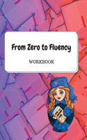 From Zero to Fluency Workbook: Exercises for Russian learners. Learn Russian for beginners