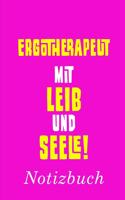 Ergotherapeut Mit Leib Und Seele Notizbuch