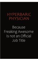 Hyperbaric physician Because Freaking Awesome Is Not An Official Job Title