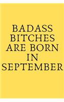 Badass Bitches Are Born in September
