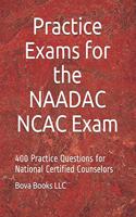 Practice Exams for the NAADAC NCAC Exam