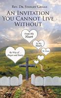 An Invitation You Cannot Live Without