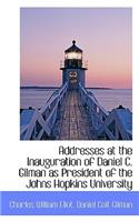 Addresses at the Inauguration of Daniel C. Gilman as President of the Johns Hopkins University