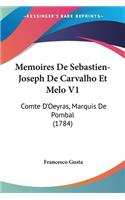Memoires De Sebastien-Joseph De Carvalho Et Melo V1