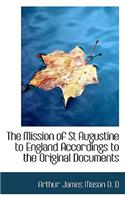 The Mission of St Augustine to England Accordings to the Original Documents