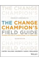 The Change Champion's Field Guide: Strategies and Tools for Leading Change in Your Organization(English)
